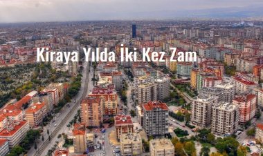 Arabuluculuk Sisteminde Yeni Uygulama: Kiraya Yılda İki Kez Zam