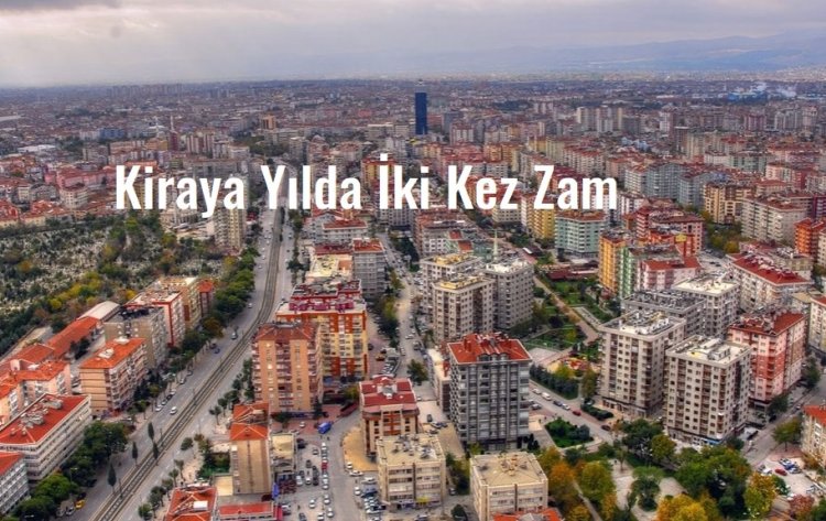 Arabuluculuk Sisteminde Yeni Uygulama: Kiraya Yılda İki Kez Zam