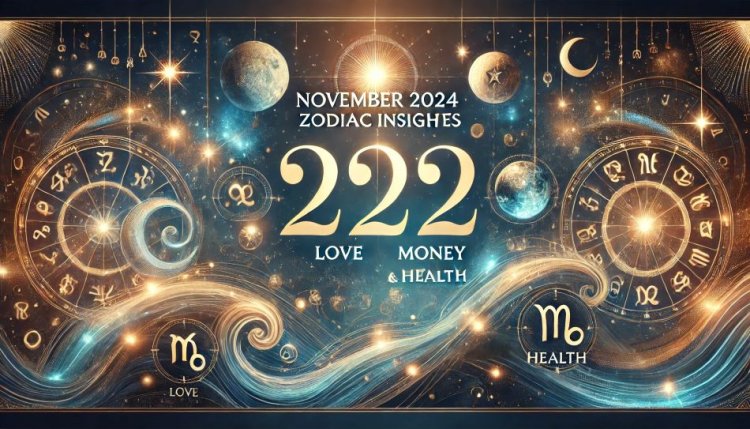 November 2024 Zodiac Predictions: Love, Money, and Health