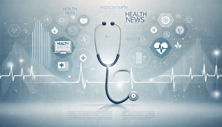 MedicenterTV - Accurate & Reliable Health News Platform