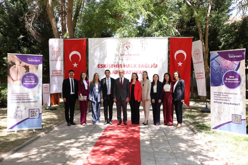 SMA Taramasında Hızlı Erişim İçin Kritik Adım: Eskişehir’de Bölge Laboratuvarı Açıldı