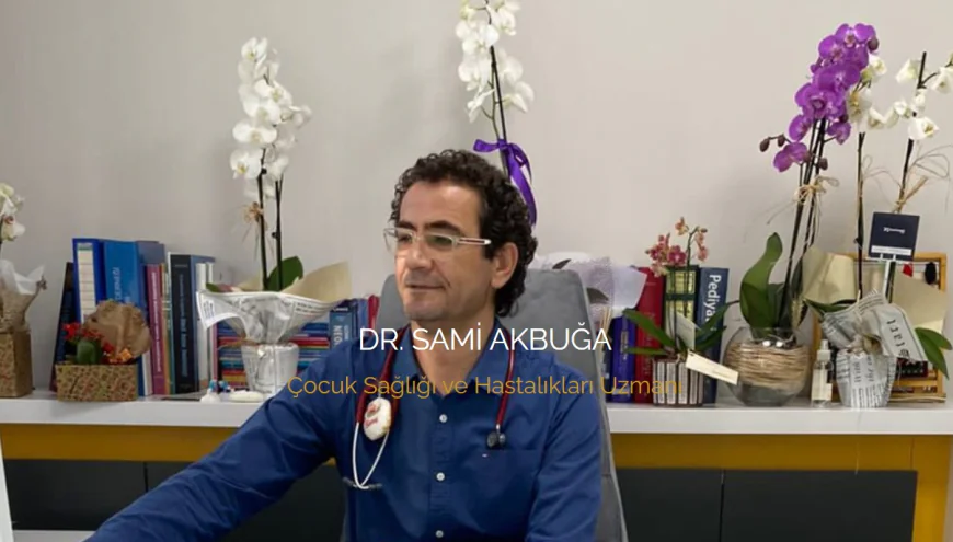 Dr. Sami Akbuga Enhances Pediatric Care in Ankara with Private Practice